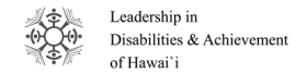 Leadership in Disabilities and Achievement of Hawaii - Wai`anae