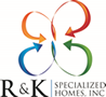 R & K Specialized Homes, Inc.