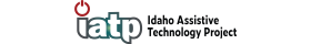 Idaho Assistive Technology Project (IATP)
